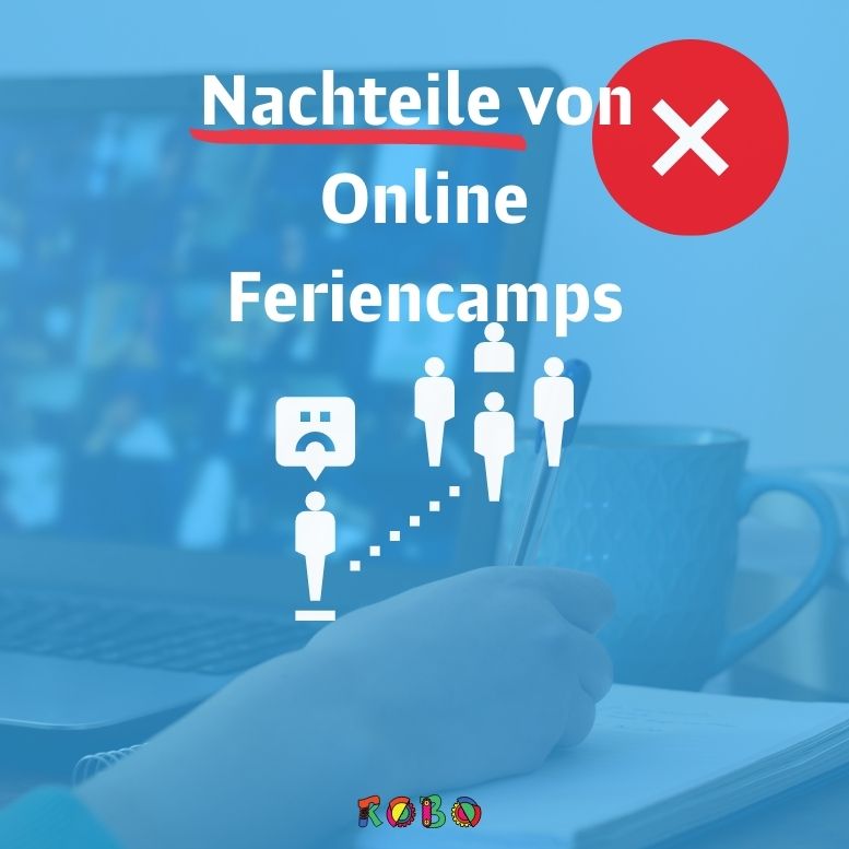Die Nachteile von online Feriencamps liegen unter anderem, in ihrer physischen Einschränkung, da sie "nur" online gehalten werden und nicht vor Ort.