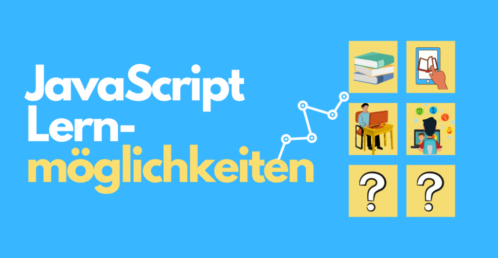 "JavaScript Lernmöglichkeiten"