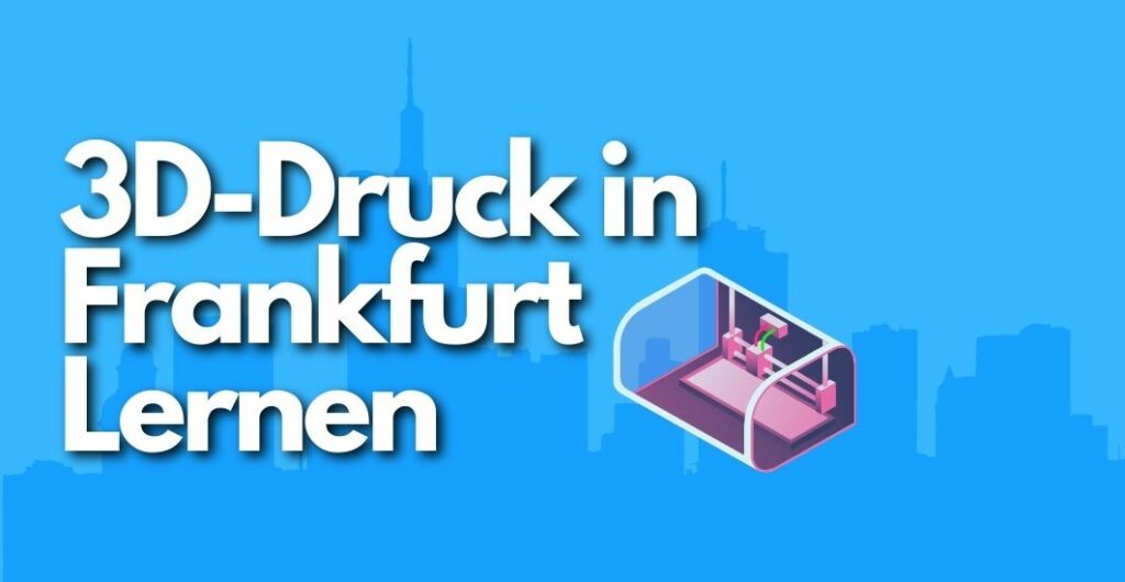 3D-Druck in Frankfurt (Robo-Studio) lernen "3D-Druck in Frankfurt lernen" + Skyline im Hintergrund + illustrierter 3D-Drucker